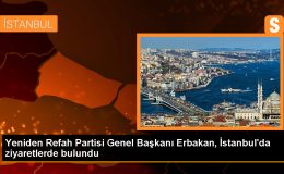 Fatih Erbakan İstanbul’da Seçim Çalışmalarına Devam Ediyor